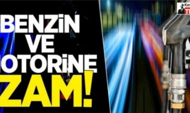 Motorin ve Benzine Zam